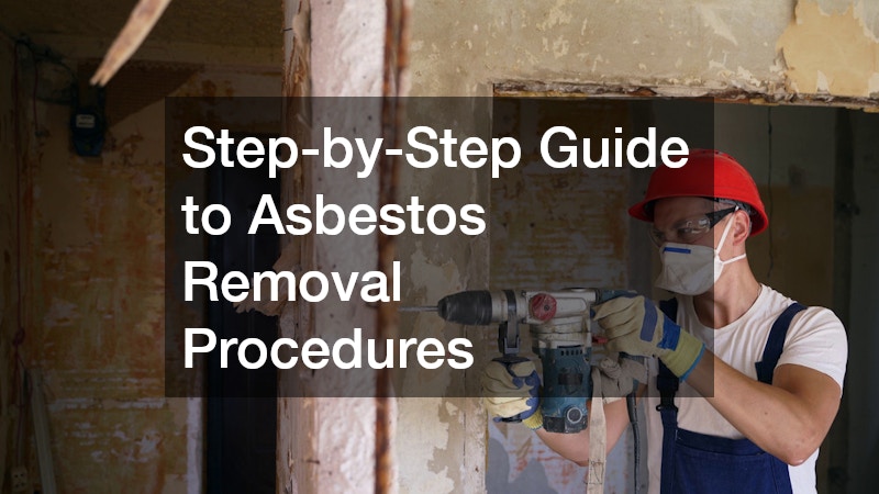 Step-by-Step Guide to Asbestos Removal Procedures