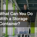 What Can You Do With a Storage Container?