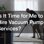 Is It Time for Me to Hire Vacuum Pump Services?