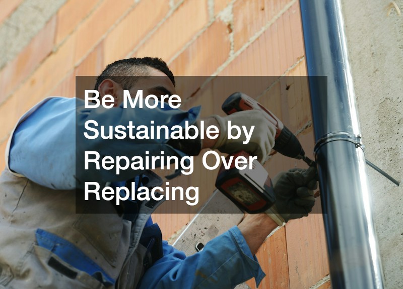 Be More Sustainable by Repairing Over Replacing